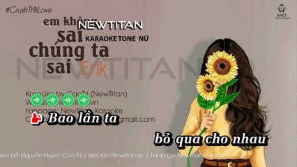 Em Khong Sai Chung Ta Sai - Erik (youtube_tone nu)