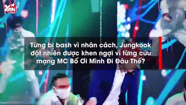 Từng bị bash vì nhân cách, Jungkook đột nhiên được khen ngợi vì từng cứu mạng MC Bố Ơi Mình Đi Đâu Thế?