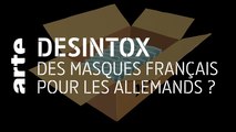 Des masques français pour les Allemands ? | 08/05/2020 | Désintox | ARTE