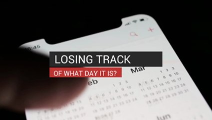 Losing Track Of What Day It Is?