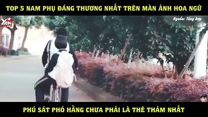 Top 5 nam phụ đáng thương nhất trên màn ảnh hoa ngữ