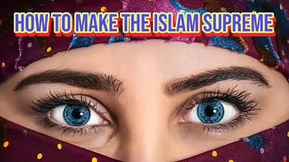 How to make the islam supreme