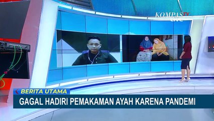 Gagal Hadiri Pemakaman Ayah Karena Pandemi Virus Corona