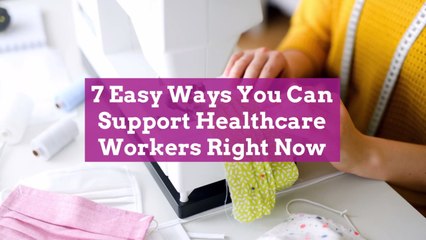 7 Easy Ways You Can Support Healthcare Workers Right Now