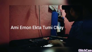 Ami emon Ekta tumi Chay piano cover