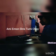 Ami emon Ekta tumi Chay piano cover
