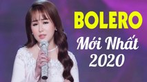 20 Ca Khúc Bolero Mới Nhất 2020 - 