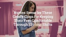 Nurses Swear by These Comfy Clogs for Keeping Their Feet Comfortable Through 12-Hour Shift