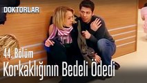 Korkaklığı başına bela oldu - Doktorlar 44. Bölüm