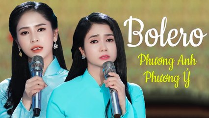 Song Ca Phương Anh Phương Ý 2020 - Lk Song Ca Bolero Hay Nhất 2020