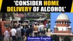 Coronavirus lockdown: SC says states should consider home delivery of liquor | Oneindia News