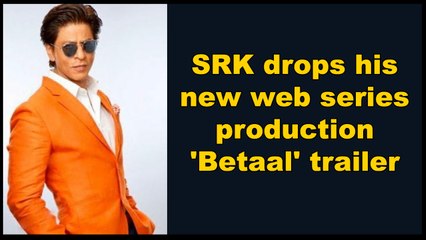 SRK drops his new web series production 'Betaal' trailer