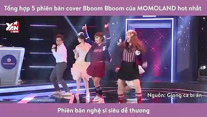 Tổng hợp 5 phiên bản cover Bboom Bboom của MOMOLAND hot nhất mạng xã hội