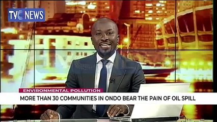 More than 30 communities in Ondo bear the pain of oil spill
