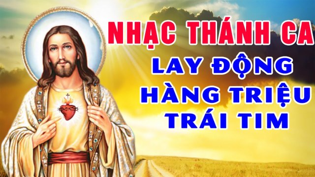 Nhạc Thánh Ca 2020 Lay Động Hàng Triệu Trái Tim - Những Ca Khúc Thánh Ca Chọn Lọc Hay Nhất