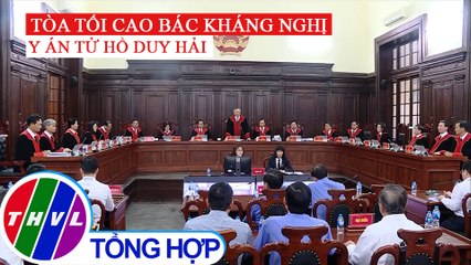 Hội đồng Thẩm phán TAND Tối cao bác kháng nghị vụ án Hồ Duy Hải