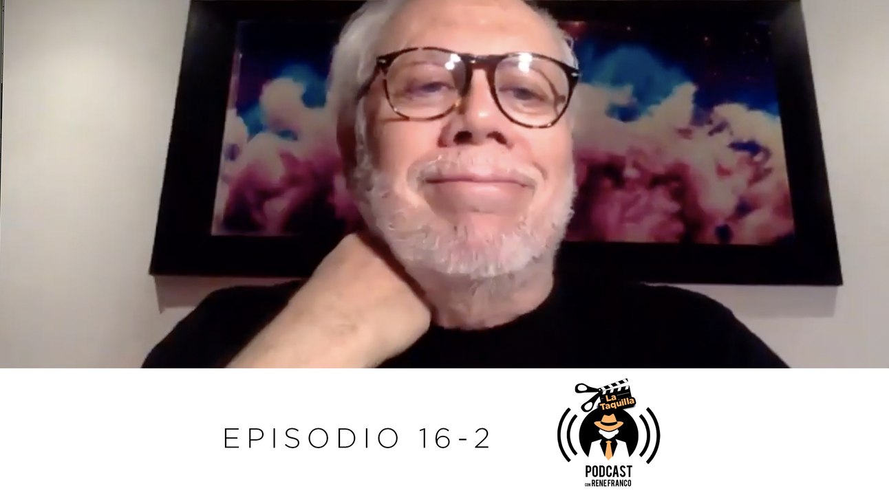 Rene Franco - La Taquilla PODCAST - Ep 16-2 Luis de Llano, Julia Palacios, Avándaro y el Nuevo Mundo