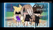 Freak Squad ep.1 season 1 --GLMM-GLMV-- Human