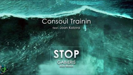 Consoul Trainin ft. Joan Kolova - Stop (Gabieris Remix)