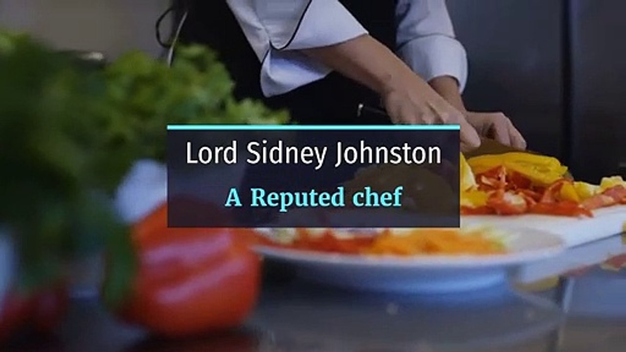 Lord Sidney Johnston - A Reputed Chef
