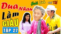 Đua Nhau Làm Giàu - Tập 27  Hoài Linh, Chí Tài, Hoàng Mập  Phim Hài Việt Nam Hay Nhất