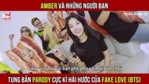 Amber và bạn bè tung bản Parody cực kì hài hước của Fake Love (BTS)