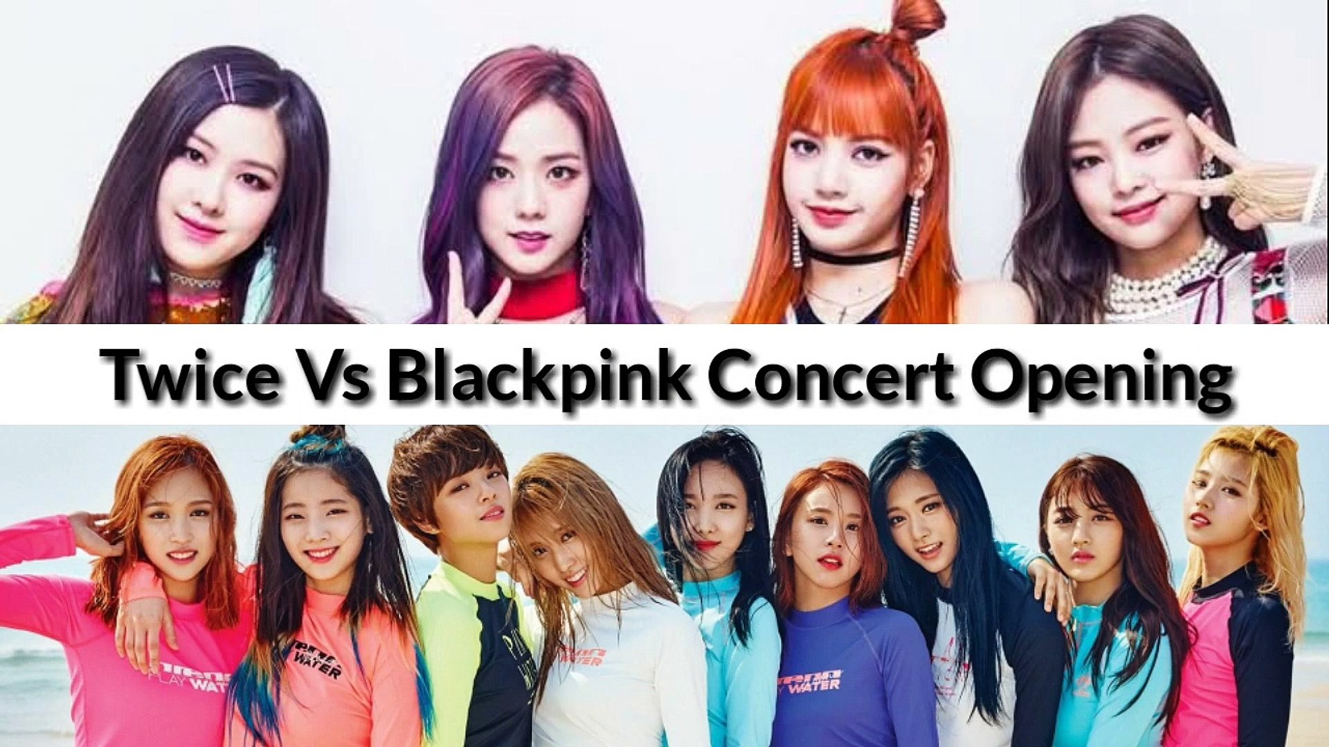 Twice Vs Blackpink Concert Opening 블랙 핑크 두번 Kpop Video Dailymotion