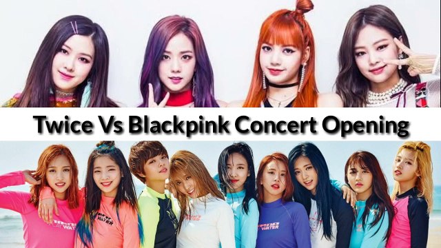 Twice Vs Blackpink Concert Opening 블랙 핑크 두번 Kpop Video Dailymotion