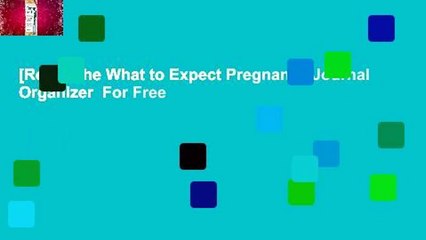[Read] The What to Expect Pregnancy Journal  Organizer  For Free