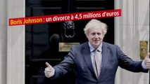 Boris Johnson : un divorce à 4,5 millions d'euros