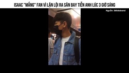 fan vì lặn lội ra sân bay tiễn anh lúc 3 giờ sáng