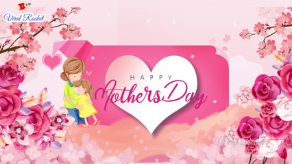 Happy Mothers Day 2020 Wishes | Mother's Day whats app status | Mothers day Video greetings | Viral Rocket