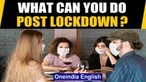 What should you do and not do after lockdown restrictions lift: Watch here| Oneindia News