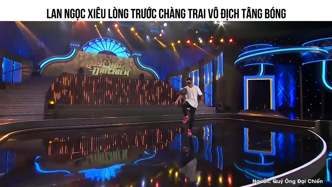LAN NGỌC XIÊU LÒNG TRƯỚC CHÀNG TRAI VÔ ĐỊCH TÂNG BÓNG