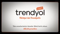 Trendyol Anneler Günü Reklam Filmi | #EnKıymetlim