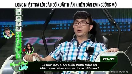 Long Nhật trả lời câu đố xuất thần khiến đàn em ngưỡng mộ