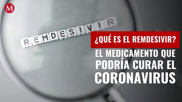¿Qué es el remdesivir, el medicamento que podría curar el coronavirus?