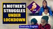 Mother's Day Special: A mother narrates her ordeal under the Covid-19 lockdown: Watch |Oneindia News