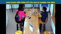 NAM THANH NIÊN TRỘM ĐỒ CỦA BẠN BỊ CAMERA GHI HÌNH