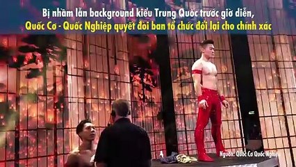Bị nhầm lẫn background kiểu Trung Quốc trước giờ diễn, Quốc Cơ - Quốc Nghiệp quyết đòi ban tổ chức đổi lại cho chính xác