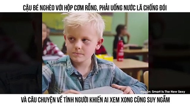 Cậu bé nghèo với hộp cơm rỗng, phải uống nước lã chống đói Và câu chuyện về tình người khiến ai xem xong cũng suy ngẫm