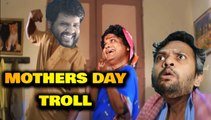 MOTHERS DAY TROLL | MAHADHI TROLL | Oneindia Tamil