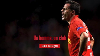 Premier League - Un homme, un club : Jamie Carragher