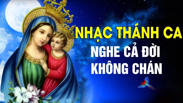 Nhạc Thánh Ca 2019 Mới Nhất - Tuyển Chọn Nhạc Thánh Ca Hay Nhất NGHE CẢ ĐỜI KHÔNG CHÁN