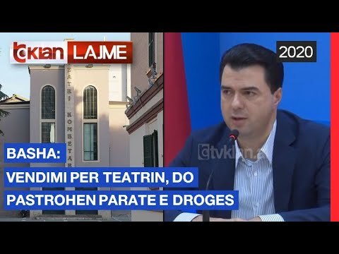 Basha: Vendimi per teatrin, do pastrohen parate e droges |Lajme - News