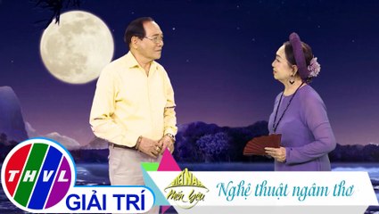 Việt Nam mến yêu - Tập 110: Nghệ thuật ngâm thơ