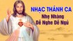 Nhạc Thánh Ca Dễ Nghe Dễ Ngủ - Dấu Chân -  Những Bài Hát Nhạc Thánh Ca Hay Nhất