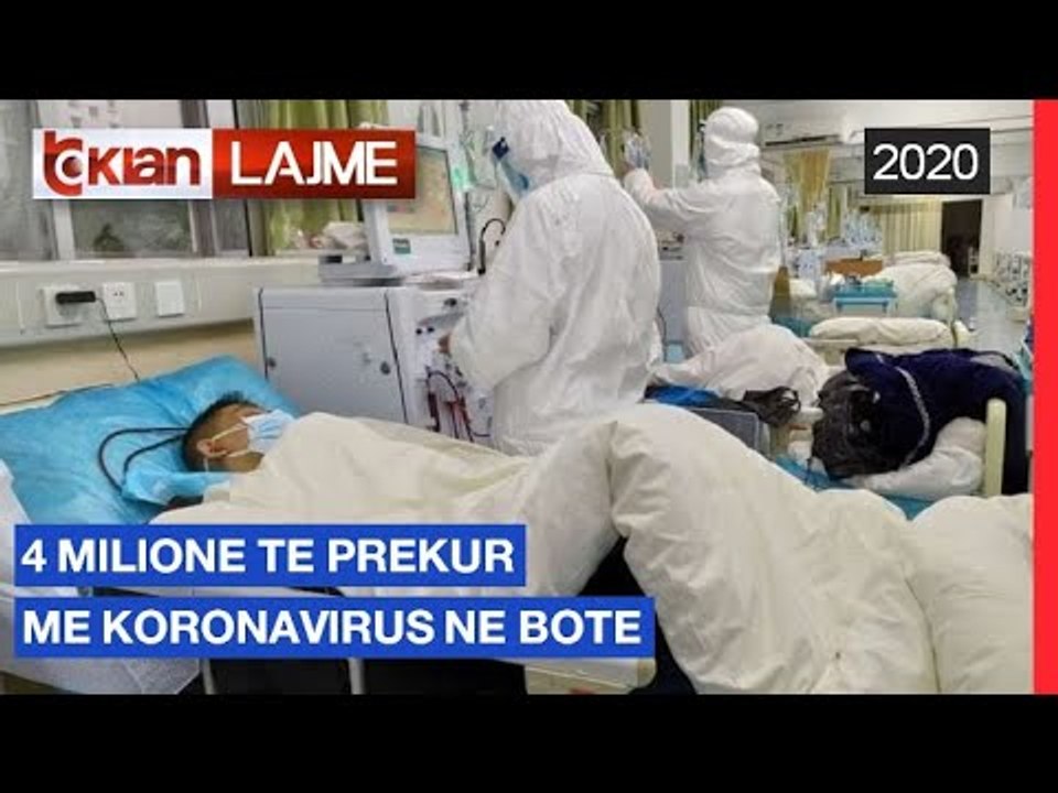 4 milione te prekur me koronavirus ne bote | Lajme - News