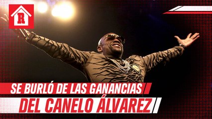 Floyd Mayweather se burló de las ganancias de Canelo Álvarez