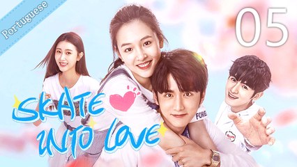 [Eng Sub] Skate Into Love 05 (Janice Wu, Steven Zhang)